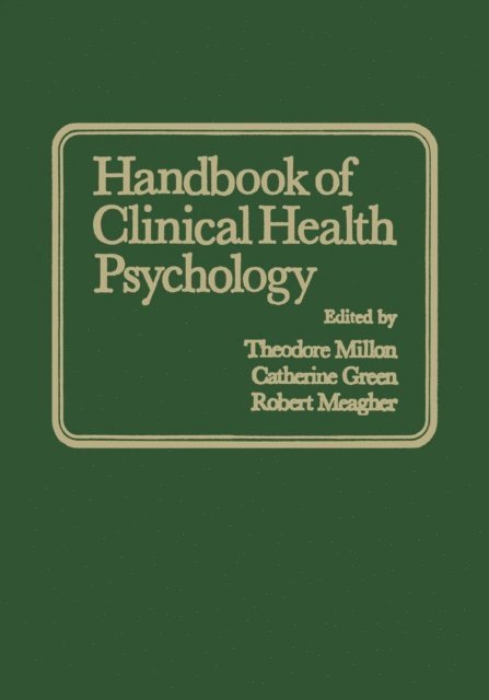 T. Millon, R. Meagher, C. Green - Handbook of Clinical Health Psychology, E-bok