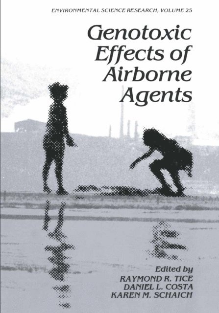Karen M. Schaich, Daniel L. Costa, Raymond R. Tice - Genotoxic Effects of Airborne Agents, E-bok