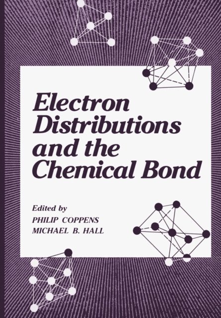 Michael B. Hall, Philip Coppens - Electron Distributions and the Chemical Bond, E-bok