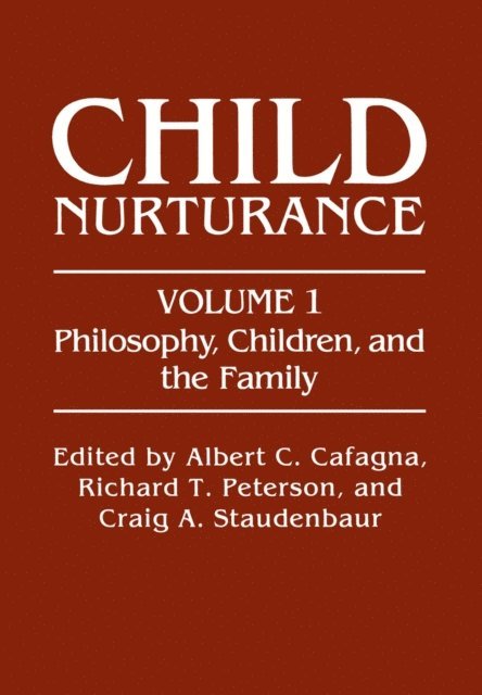 Craig A. Staudenbaur, Richard T. Peterson, Albert C. Cafagna - Philosophy, Children, and the Family, E-bok