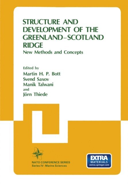 Jorn Thiede, Manik Talwani, Svend Saxov, Martin H. P. Bott - Structure and Development of the Greenland-Scotland Ridge, E-bok