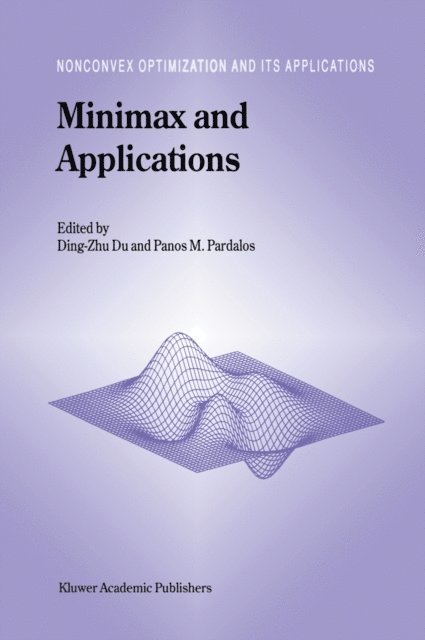 Panos M. Pardalos, Ding-Zhu Du - Minimax and Applications, E-bok