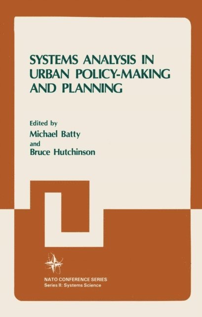 Michael Batty, Bruce Hutchinson - Systems Analysis in Urban Policy-Making and Planning, E-bok