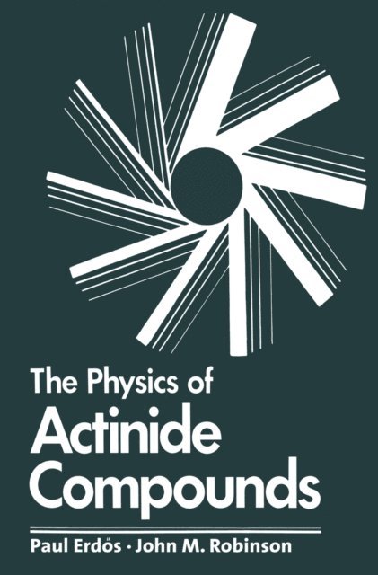 Paul Erdos - Physics of Actinide Compounds, E-bok