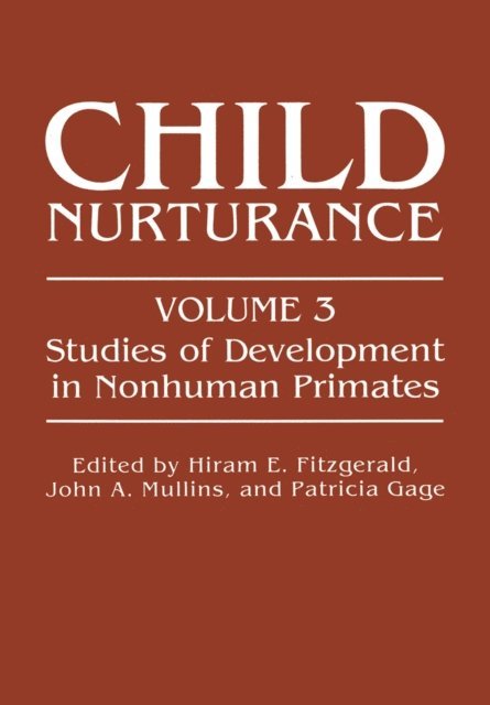 Patricia Gage, John A. Mullins, Hiram E. Fitzgerald - Child Nurturance, E-bok