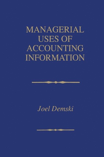 Joel Demski - Managerial Uses of Accounting Information, E-bok