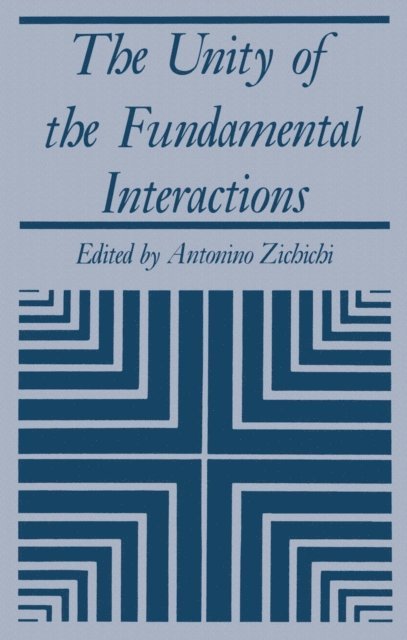 Antonio Zichichi - Unity of the Fundamental Interactions, E-bok