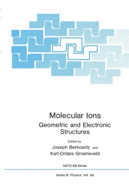 Karl-Ontjes E. Groeneveld, Joseph Berkowitz - Molecular Ions, E-bok
