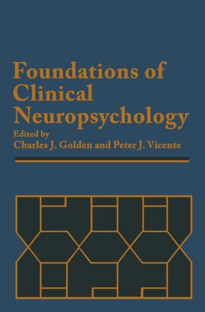P.J. Vicente, Charles J. Golden - Foundations of Clinical Neuropsychology, E-bok