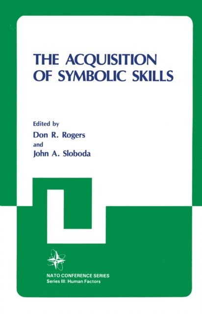 John A. Sloboda, Don Rogers - Acquisition of Symbolic Skills, E-bok