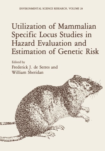 F.J. De Serres - Utilization of Mammalian Specific Locus Studies in Hazard Evaluation and Estimation of Genetic Risk, E-bok