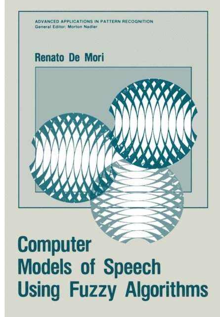 Renato de Mori - Computer Models of Speech Using Fuzzy Algorithms, E-bok