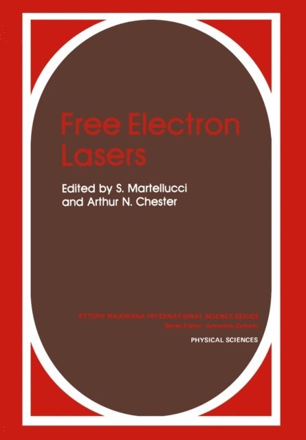 A.N. Chester, S. Martellucci - Free Electron Lasers, E-bok