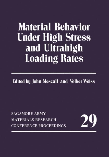 Volker Weiss, John Mescall - Material Behavior Under High Stress and Ultrahigh Loading Rates, E-bok