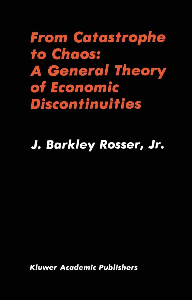 J. Barkley Rosser - From Catastrophe to Chaos: A General Theory of Economic Discontinuities, Häftad