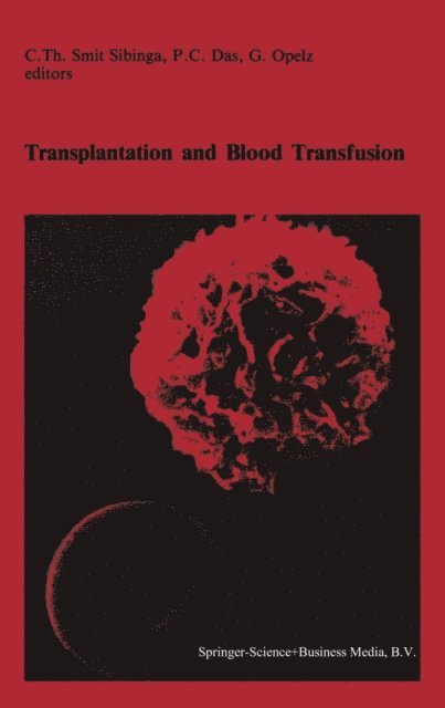 G. Opelz, P.C. Das, C.Th. Smit Sibinga - Transplantation and Blood Transfusion, E-bok