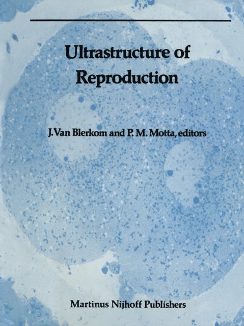 P. Motta, Jonathan van Blerkom - Ultrastructure of Reproduction, E-bok