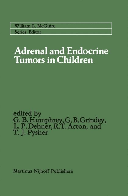 Theodore J. Pysher, Ronald T. Acton, Louis P. Dehner, Gerald B. Grindey, G. Bennett Humphrey - Adrenal and Endocrine Tumors in Children, E-bok