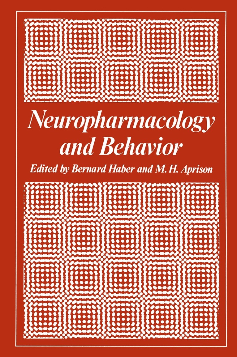 Bernard Haber - Neuropharmacology and Behavior, Häftad
