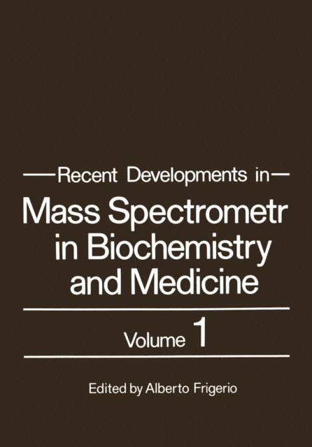 Alberto Frigerio - Recent Developments in Mass Spectrometry in Biochemistry and Medicine, E-bok