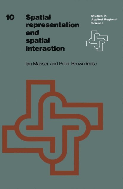 P. Brown, I. Masser - Spatial Representation and Spatial Interaction, E-bok