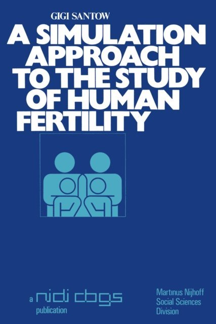 G. Santow - simulation approach to the study of human fertility, E-bok