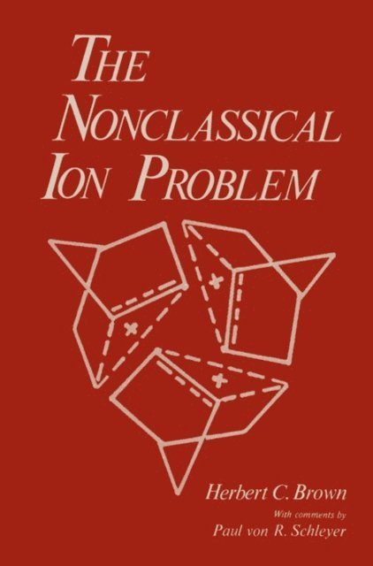 Herbert C. Brown - Nonclassical Ion Problem, E-bok