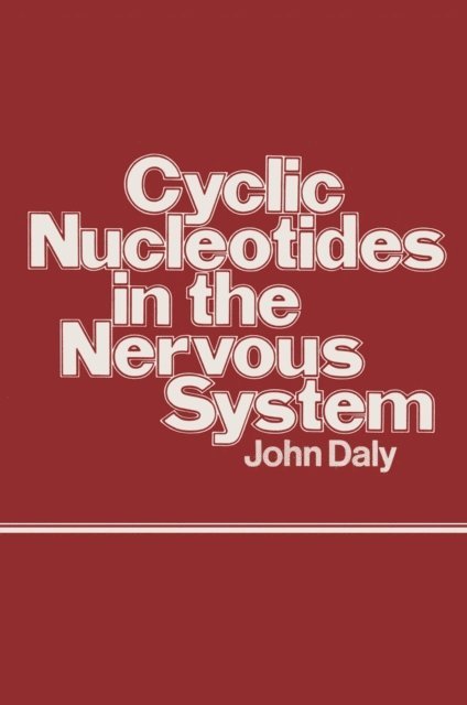 John Daly - Cyclic Nucleotides in the Nervous System, E-bok