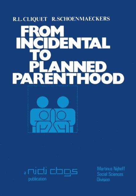 R.C. Schoenmaeckers, R. Cliquet - From incidental to planned parenthood, E-bok