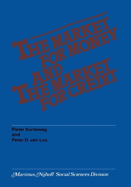 P.D. van Loo, P. Korteweg - market for money and the market for credit, E-bok