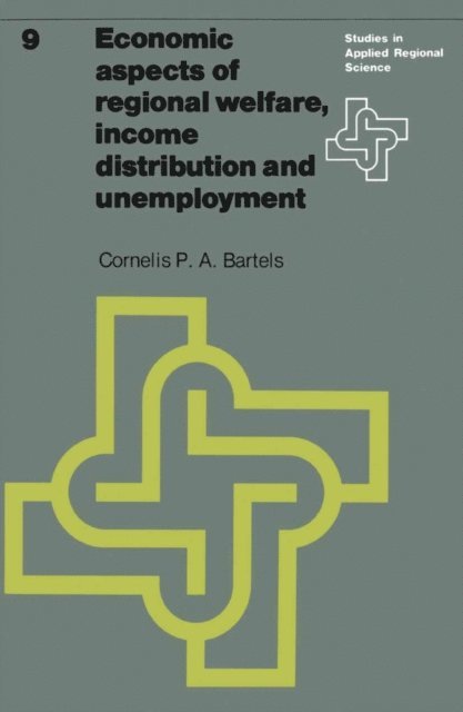 C.P.A. Bartels - Economic aspects of regional welfare, E-bok