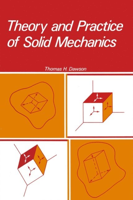 Thomas Dawson - Theory and Practice of Solid Mechanics, E-bok