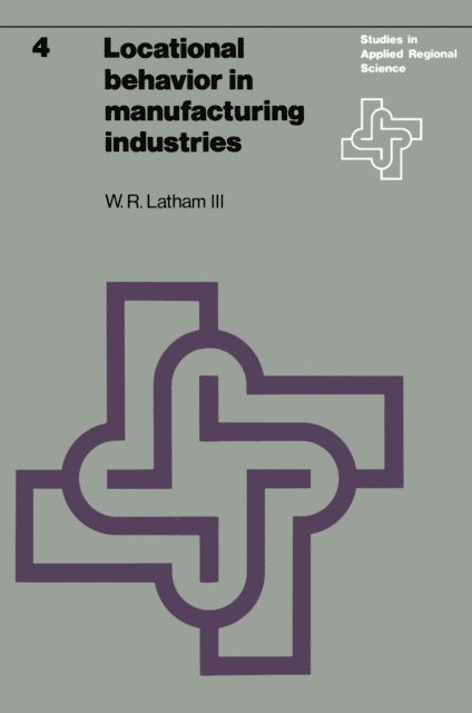 W.R. Latham III - Locational behavior in manufacturing industries, E-bok