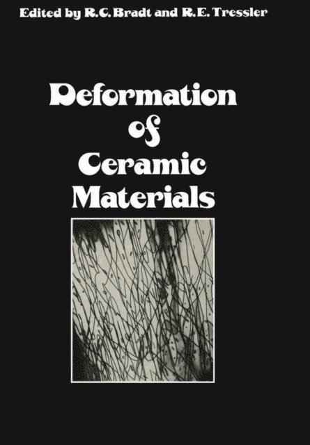 R. E. Tressler, R. C. Bradt - Deformation of Ceramic Materials, E-bok