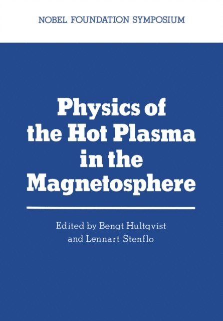 Bengit Hultqvist - Physics of the Hot Plasma in the Magnetosphere, E-bok