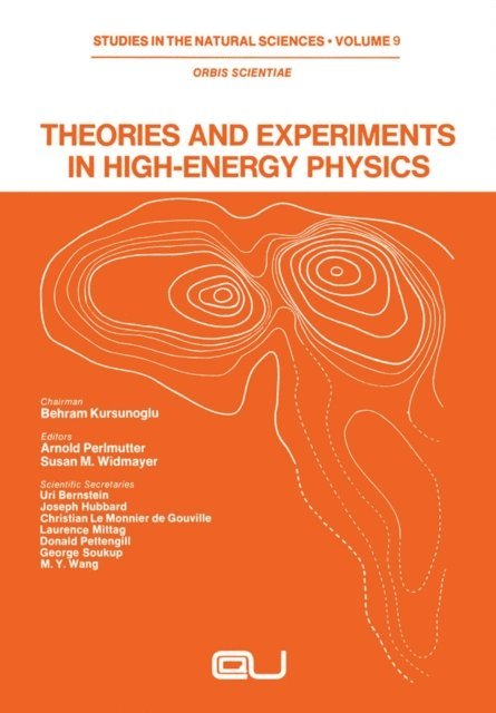 Susan M. Widmayer, Arnold Perlmutter - Theories and Experiments in High-Energy Physics, E-bok