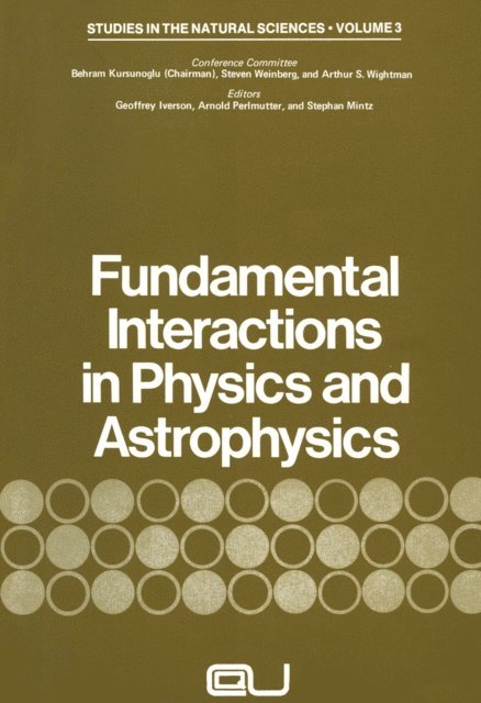 Behram Kursunoglu - Fundamental Interactions in Physics and Astrophysics, E-bok