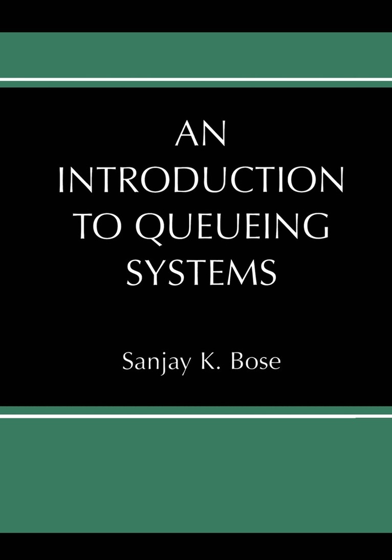 Sanjay K. Bose - Introduction to Queueing Systems, Häftad. Tillgänglighet: Lägg i varukorg