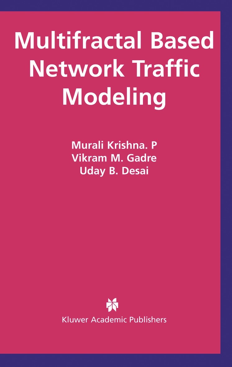 Murali Krishna P, Vikram M. Gadre, Uday B. Desai, Murali Krishna P, Vikram Gadre - Multifractal Based Network Traffic Modeling, Häftad. Tillgänglighet: Lägg i varukorg