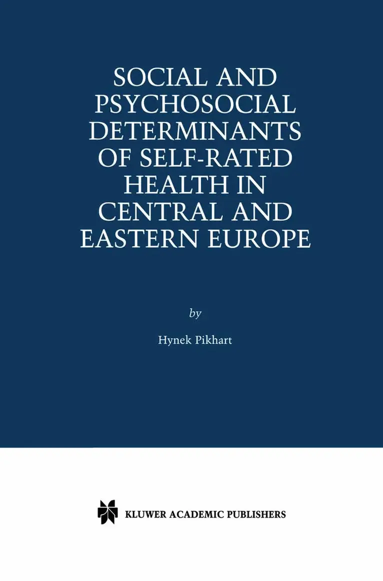 Hynek Pikhart - Social and Psychosocial Determinants of Self-Rated Health in Central and Eastern Europe, Häftad. Tillgänglighet: Lägg i varukorg