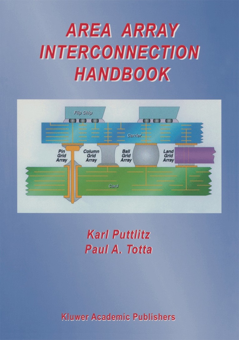 Karl J. Puttlitz, Paul A. Totta - Area Array Interconnection Handbook, Övrigt. Tillgänglighet: Lägg i varukorg