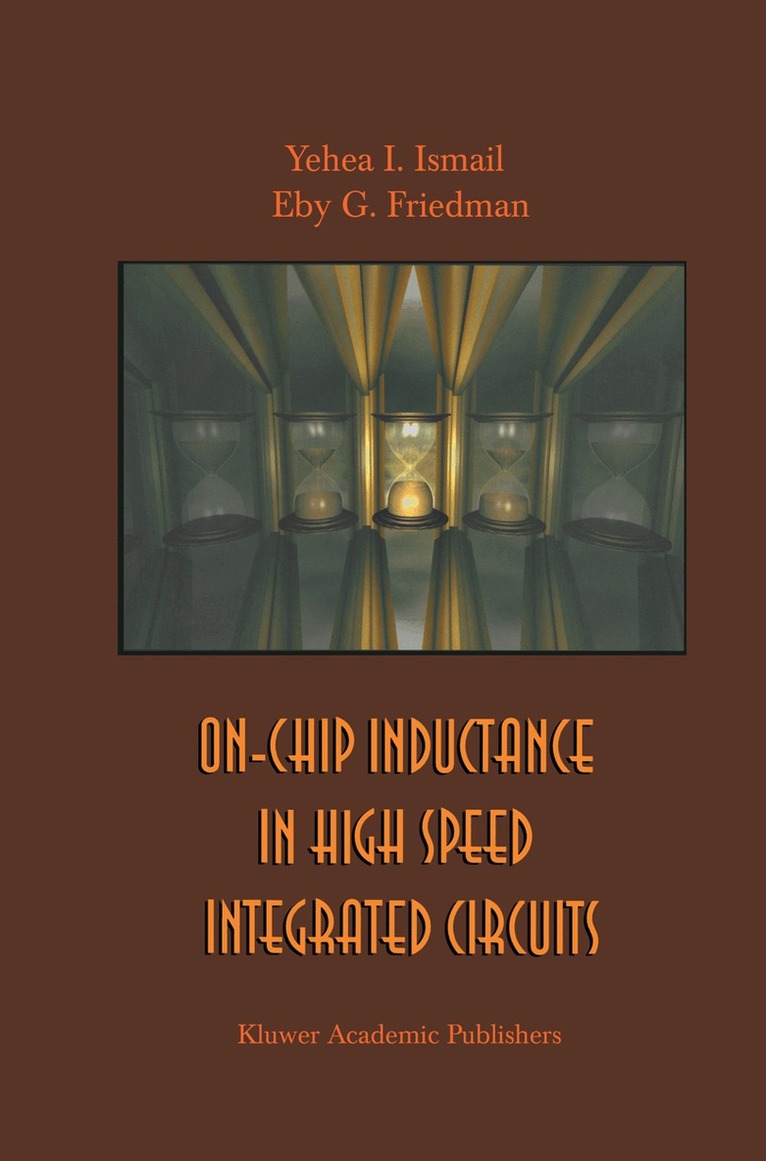 Yehea I. Ismail, Eby G. Friedman - On-Chip Inductance in High Speed Integrated Circuits, Häftad. Tillgänglighet: Lägg i varukorg