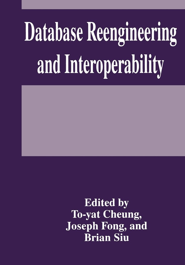 T.Y. Cheung, J. Fong, B. Siu - Database Reengineering and Interoperability, Häftad