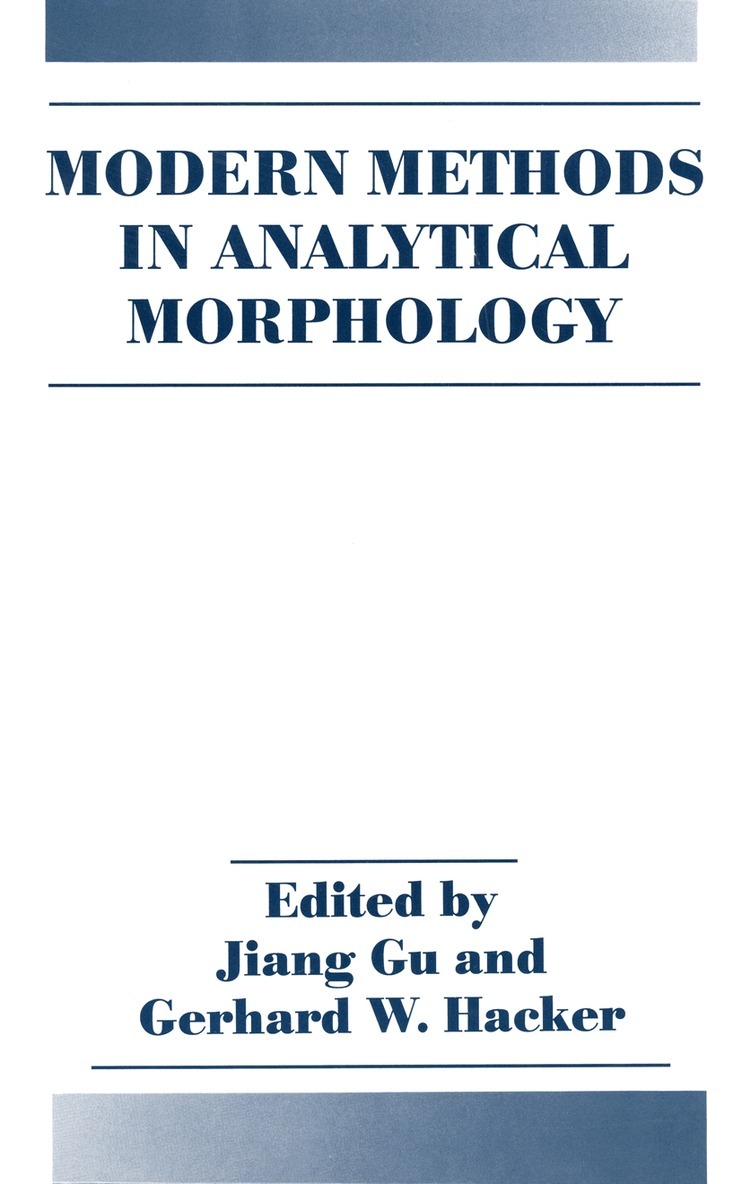 J. Gu, G.W. Hacker - Modern Methods in Analytical Morphology, Häftad