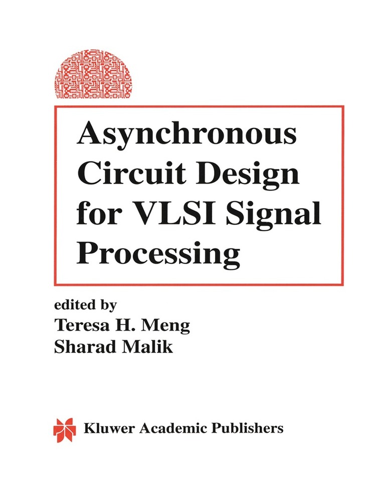 Teresa H. Meng, Sharad Malik - Asynchronous Circuit Design for VLSI Signal Processing, Häftad
