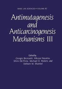 Antimutagenesis and Anticarcinogenesis Mechanisms III