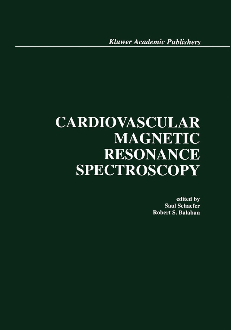Saul Schaefer, Robert S. Balaban - Cardiovascular Magnetic Resonance Spectroscopy, Häftad. Tillgänglighet: Lägg i varukorg