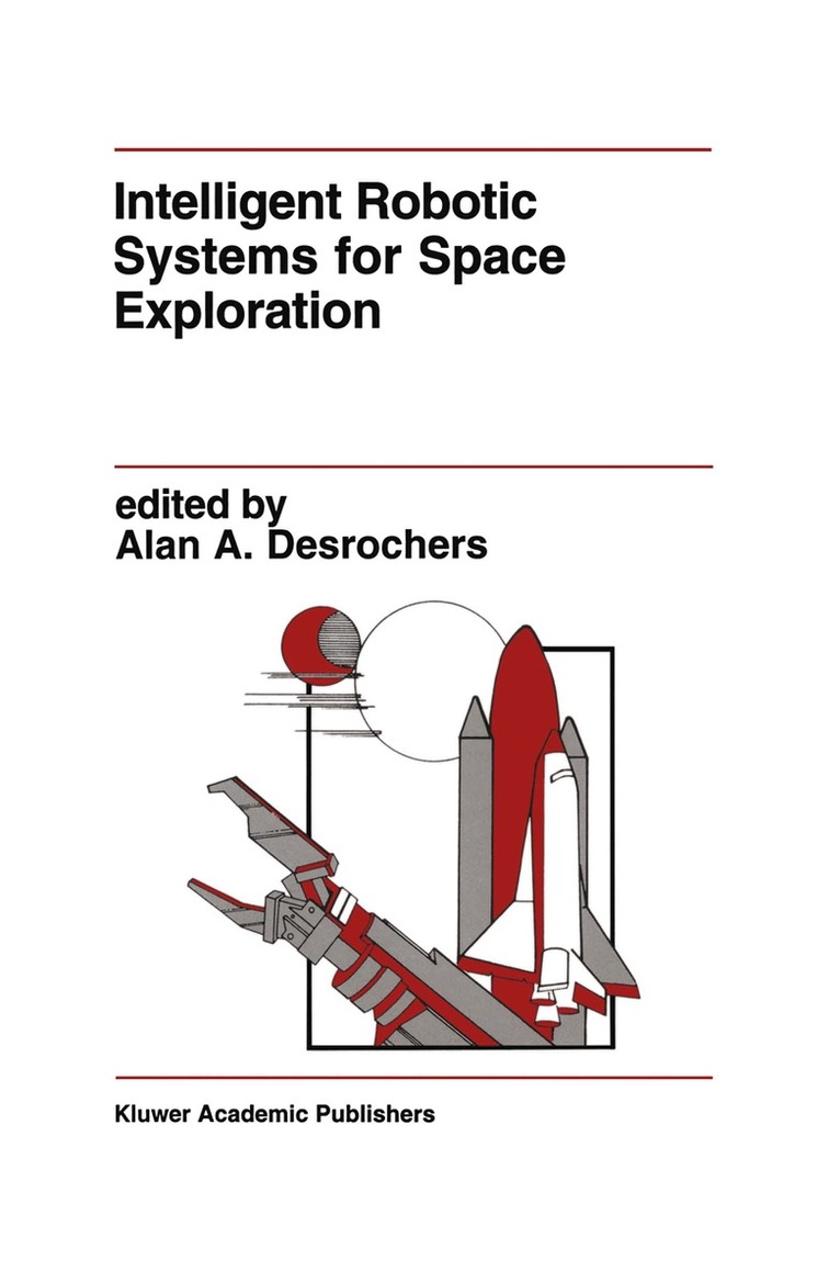Alan A. Desrochers - Intelligent Robotic Systems for Space Exploration, Häftad