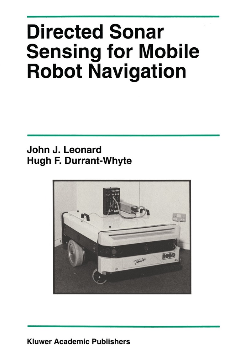 John J. Leonard, Hugh F. Durrant-Whyte - Directed Sonar Sensing for Mobile Robot Navigation, Häftad