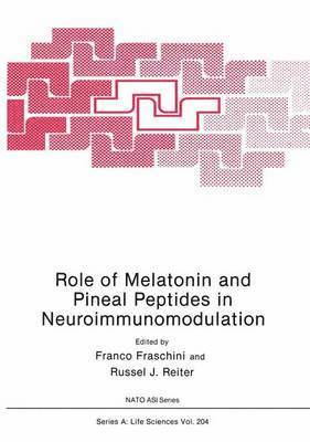 Role of Melatonin and Pineal Peptides in Neuroimmunomodulation av Franco Fraschini, Russel J Reiter